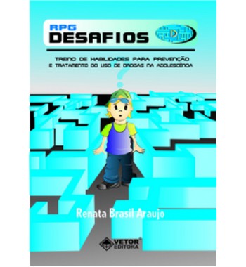 RPG Desafios - Treino de Habilidades para Prevenção e Tratamento do Uso de Drogas na Adolescência